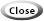 CLOSE